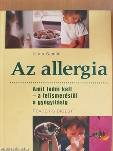Linda Gamlin - Az allergia AMIT TUDNI KELL - A FELISMERSTL A GYGYTSIG - Reader's Digest
