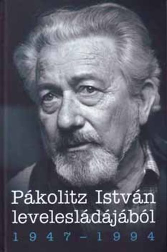 Nagy Imre; Szirtes Gbor - Pkolitz Istvn levelesldjbl 1947-1994