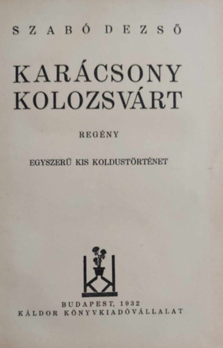 Szabó Dezső - Karácsony Kolozsvárt