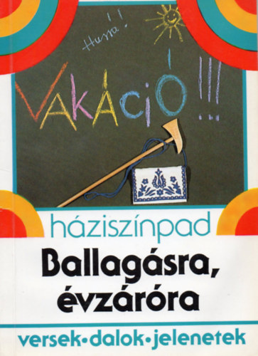 Kilics�nyi Tam�sn� v�logatta - Ballag�sra, �vz�r�ra (versek, dalok, jelenetek)