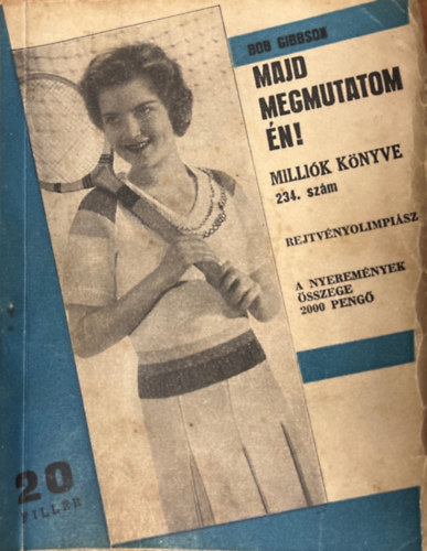 Bob Gibbson - Majd �n megmutatom! (Milli�k k�nyve 234. sz�m)