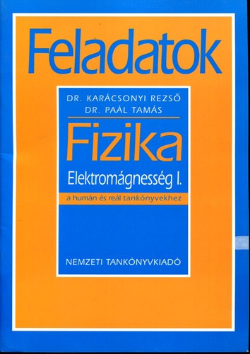 Pal Tams Dr Dr Karcsonyi Rezs - Feladatok - Fizika - Elektromgnessg I.