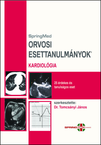 dr. Tomcsnyi Jnos - Orvosi Esettanulmnyok - Kardiolgia