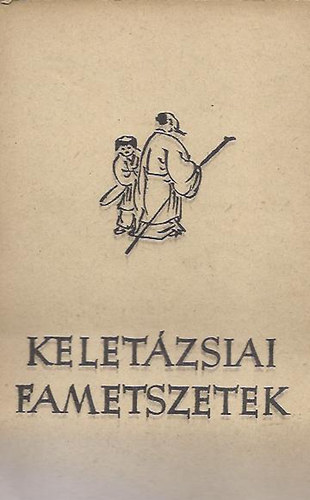 Keletzsiai fametszetek (A Keletzsiai Mvszeti Mzeum killtsai XIV.)