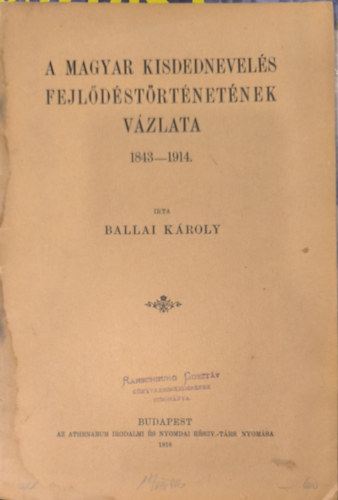 Ballai Kroly - A magyar kisdednevels fejldstrtnetnek vzlata 1843-1914