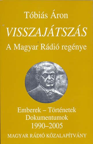 T�bi�s �ron - Visszaj�tsz�s (A Magyar R�di� reg�nye)