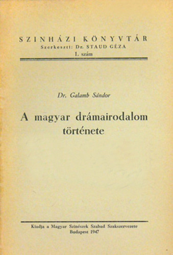 Dr. Galamb Sndor - A magyar drmairodalom trtnete