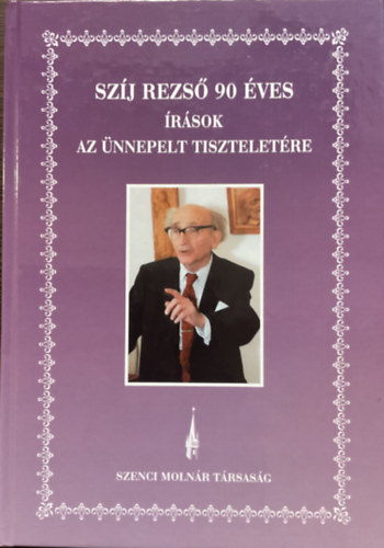 Dr. Csohny Jnos  (szerk.) - Szj Rezs 90 ves I.