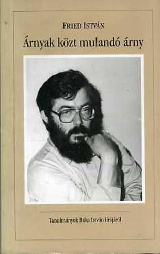 Fried Istv�n - �rnyak k�zt muland� �rny