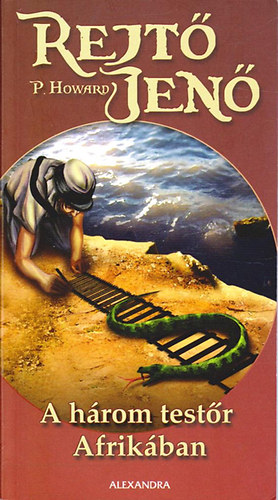 Rejt� Jen� - A h�rom test�r Afrik�ban
