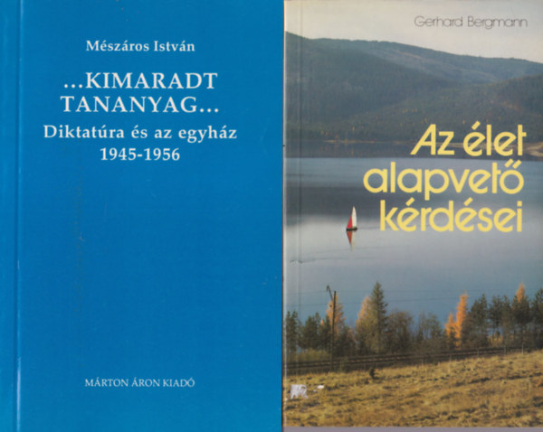 Gergely Jenő, Mészáros István, Gerhard Bergmann Anton Gots - 4 db vallási könyv: Az élet alapvető kérdései + ...Kimaradt tanagyag - Diktatúra és az egyház 1945-1956 + A katolikus egyház Magyarországon 1944-1971 + Igen, Uram !