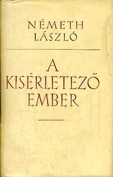 N�meth L�szl� - A kis�rletez� ember