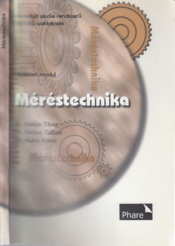 Dr. Dr. Hal�sz G�bor, Dr. Huba Antal Bal�zs Tibor - M�r�stechnika (G�p�szeti modul)