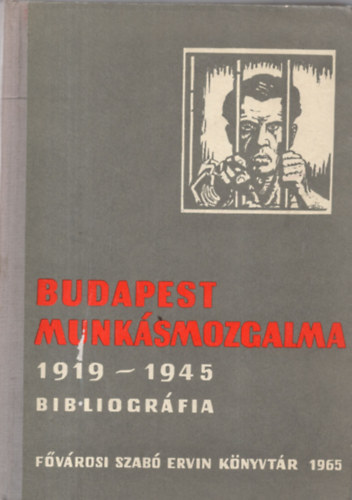 Budapest munk�smozgalma 1919-1945 Bibliogr�fia