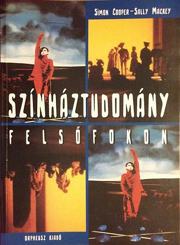 Simon Cooper; Sally Mackey - Színháztudomány felsőfokon
