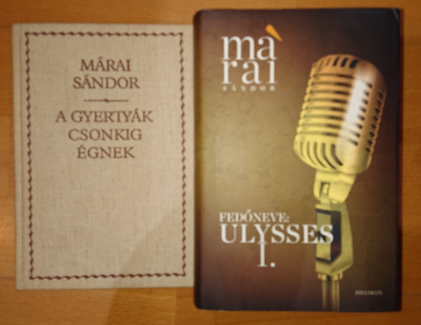 Mrai Sndor - 2 db Mrai Sndor m: A gyertyk csonkig gnek, Fedneve: Ulysses I.