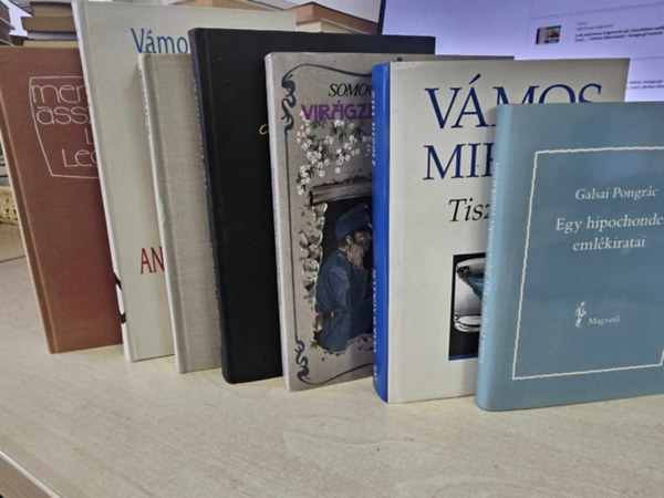 Vmos Mikls, Vit. Somogyvri Gyula, Herczeg Ferenc, Simonffy Andrs, Szobotka Tibor Galsai Pongrc - 7db-os magyar irodalmi knyvcsomag: Egy hipochonder emlkiratai+ Tiszta tz+ Anya csak egy van+ Virgzik a mandula+ Pro Libertate!+ Komporszg katoni+ Menyasszonyok, vlegnyek