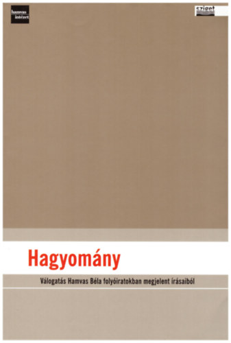 Hamvas B�la - Hagyom�ny - V�logat�s Hamvas B�la foly�iratokban megjelent �r�saib�l