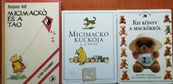 Pauline Cockrill, Benjamin Hoff A. A. Milne - 3db Macik�nyv: Micimack� �s a Tao + Micimack� kuck�ja+Kis k�nyv a mack�kr�l