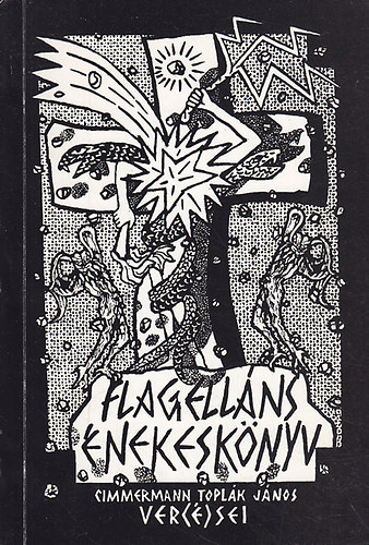 Cimmermann Toplk Jnos - Flagellns nekesknyv. Versek