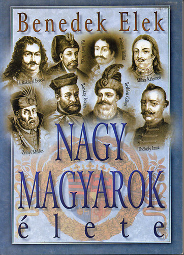 Benedek Elek - Nagy magyarok �lete II.