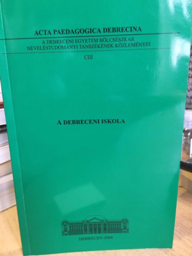 Kozma Tamás (szerk.) - Acta Paedagogica Debrecina CIII. - A debreceni iskola