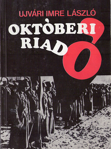 Ujvári Imre László - Októberi riadó