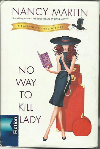 Nancy Martin - No Way to Kill a Lady: A Blackbird Sisters Mystery