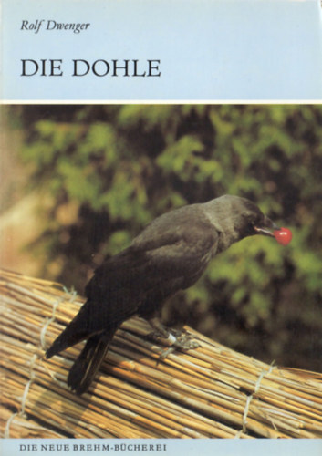 Rolf Dwenger - Die Dohle (Corvus monedula)
