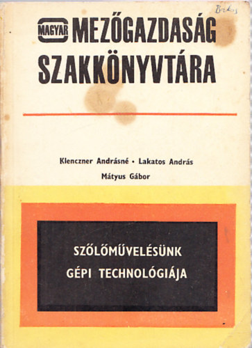 Klenczner-Lakatos-M�tyus - Sz�l�m�vel�s�nk g�pi technol�gi�ja