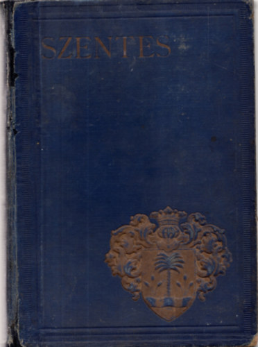 Nagy Imre (szerk.) - Szentes - Magyar városok monografiája III.
