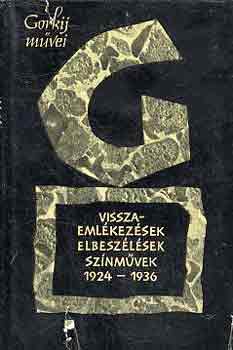 Gorkij - Visszaeml�kez�sek, elbesz�l�sek-Sz�nm�vek 1924-1936