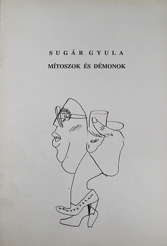 Sugr Gyula (1924-1991) Mtoszok s dmonok