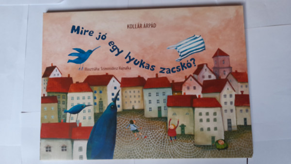 Kollr rpd - Mire j egy lyukas zacsk?   Paprsznhz mese