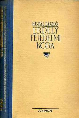 Kispál László - Erdély fejedelmi kora