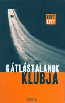 Toby Litt - G�tl�stalanok klubja