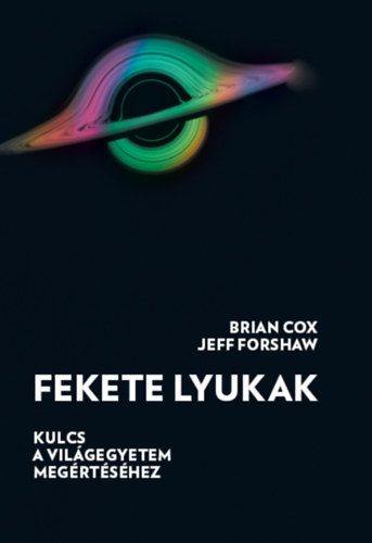 Jeff Forshaw Brian Cox - Fekete lyukak