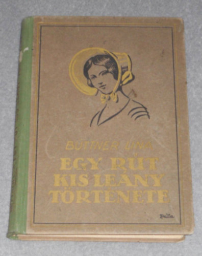 B. Büttner Lina - Egy rút kis leány története és egyéb elbeszélések (Góró Lajos tajzaival)