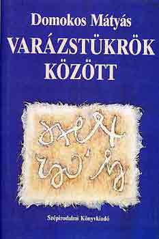 Domokos M�ty�s - Var�zst�kr�k k�z�tt