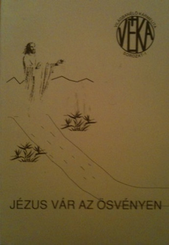 J�zus v�r az �sv�nyen ( V�ka sorozat 1. )