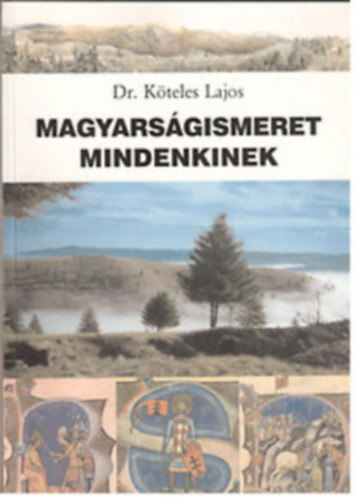 Dr. Kteles Lajos - Magyarsgismeret mindenkinek