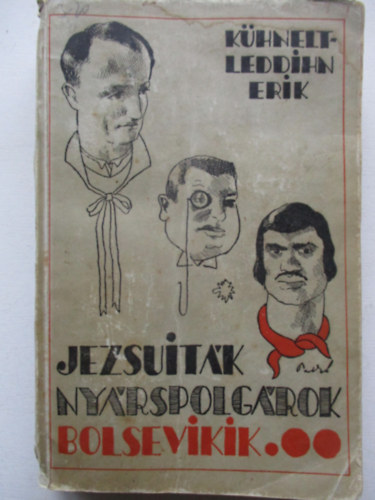 Kühnelt-Leddihn - Jezsuiták, nyárspolgárok, bolsevikik