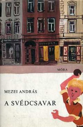 Mezei Andr�s - A sv�dcsavar