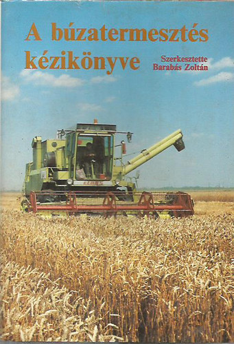 Barabs Zoltn szerk. - A bzatermeszts kziknyve