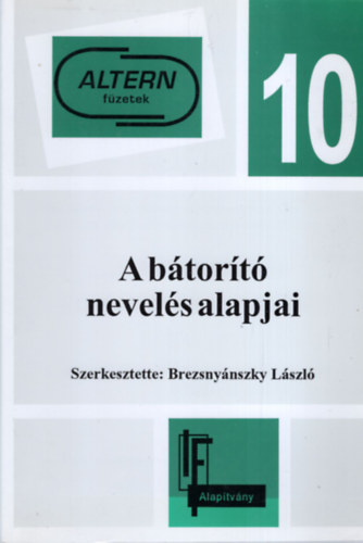 Brezsnynszky Lszl - A btort nevels alapjai - Altern fzetek 10.