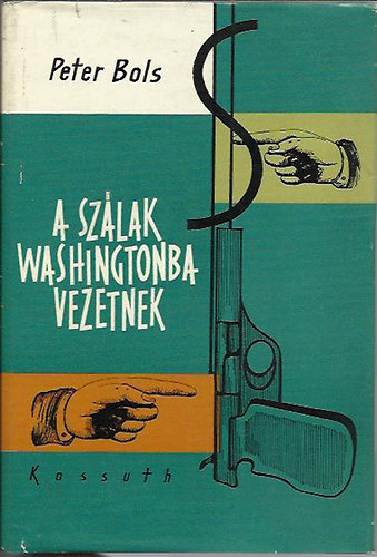 Peter Bols - A szlak Washingtoba vezetnek