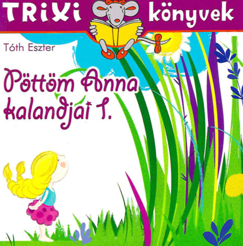 Tth Eszter - Pttm Anna kalandjai 1.