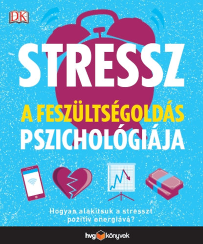 Stressz: A feszltsgolds pszicholgija