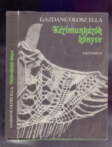Gazdáné Olosz Ella - Kézimunkázók könyve (A szerző rajzaival)