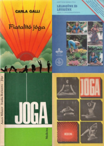 Carla Galli, Aszen Milanov, Ivanka Boriszova, Krtyikn Benke Etka Dely Kroly - 4 db knyv jgrl: Jga + Fiatalt jga + Jga (Hatha jga) + Llegznk s lteznk - Jga a mindennapokban